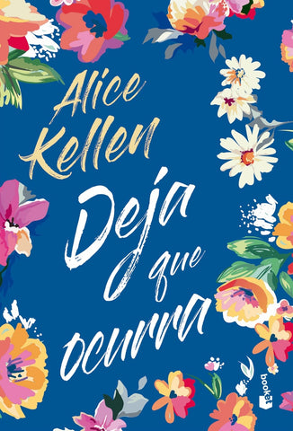 DEJA QUE OCURRA (TD).. | Alice  Kellen