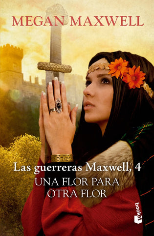 las guerreras maxwell 4 una flor para otra flor | Megan Maxwell