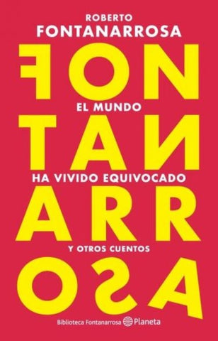El mundo ha vivido equivocado | Roberto Fontanarrosa