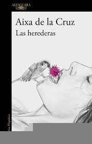 LAS HEREDERAS..* | AIXA DE LA CRUZ