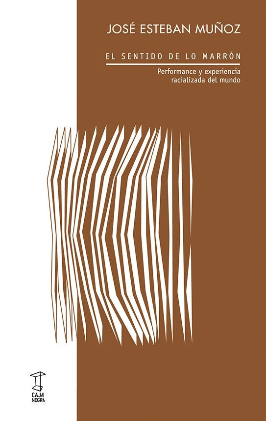 EL SENTIDO DE LO MARRÓN | JOSÉ ESTEBAN  MUÑOZ