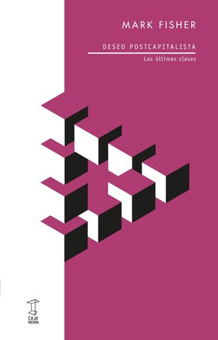 DESEO POSTCAPITALISTA.. | Mark Fisher