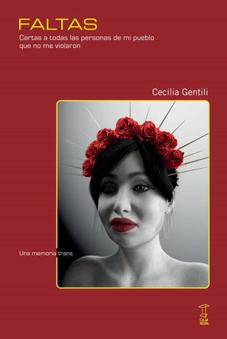 FALTAS. UNA MEMORIA TRANS.. | Cecilia Gentili