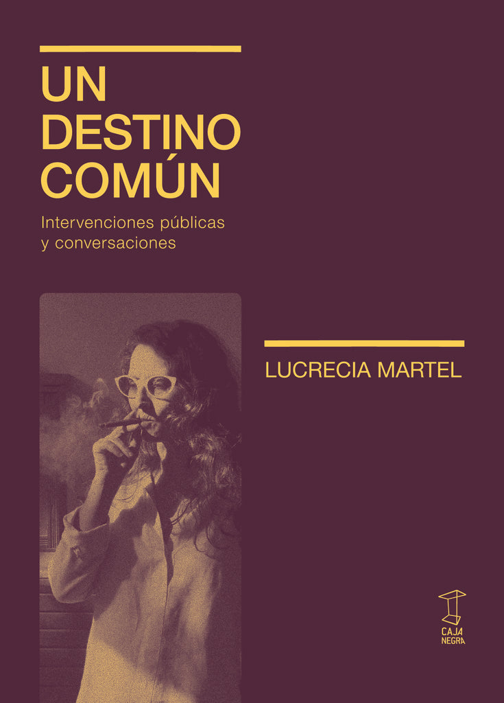 UN DESTINO COMÚN.. | Lucrecia  Martel