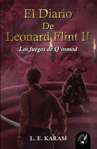El Diario de Leonard Flint II: Los Fuegos de Q´osmod | leonardo Ezequiel Karam Alba
