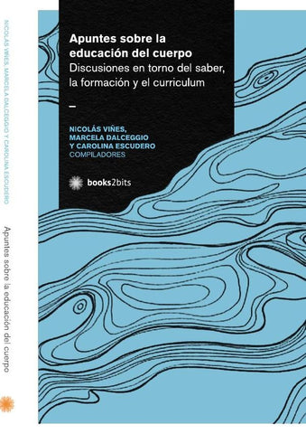 Apuntes sobre la educación del cuerpo | Viñes, Dalceggio y otros