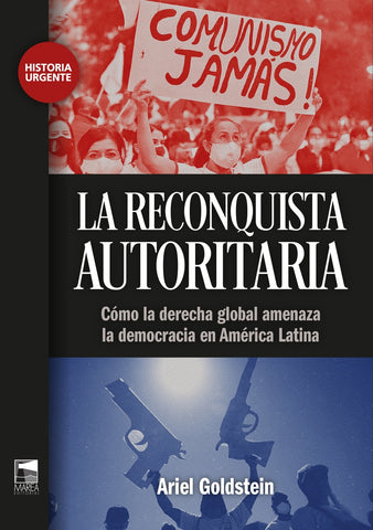 LA RECONQUISTA AUTORITARIA.. | ARIEL GOLDESTEIN