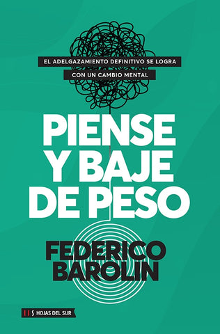 PIENSE Y BAJE EL PESO.. | Federico Barolin