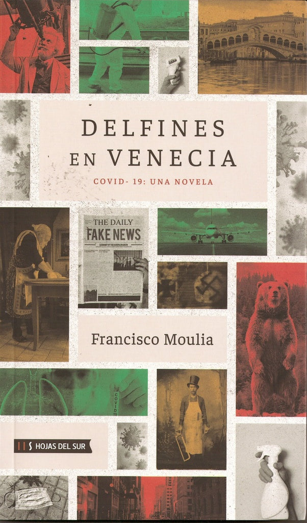Delfines en Venecia: Covid-19: Una Novela | Francisco Moulia