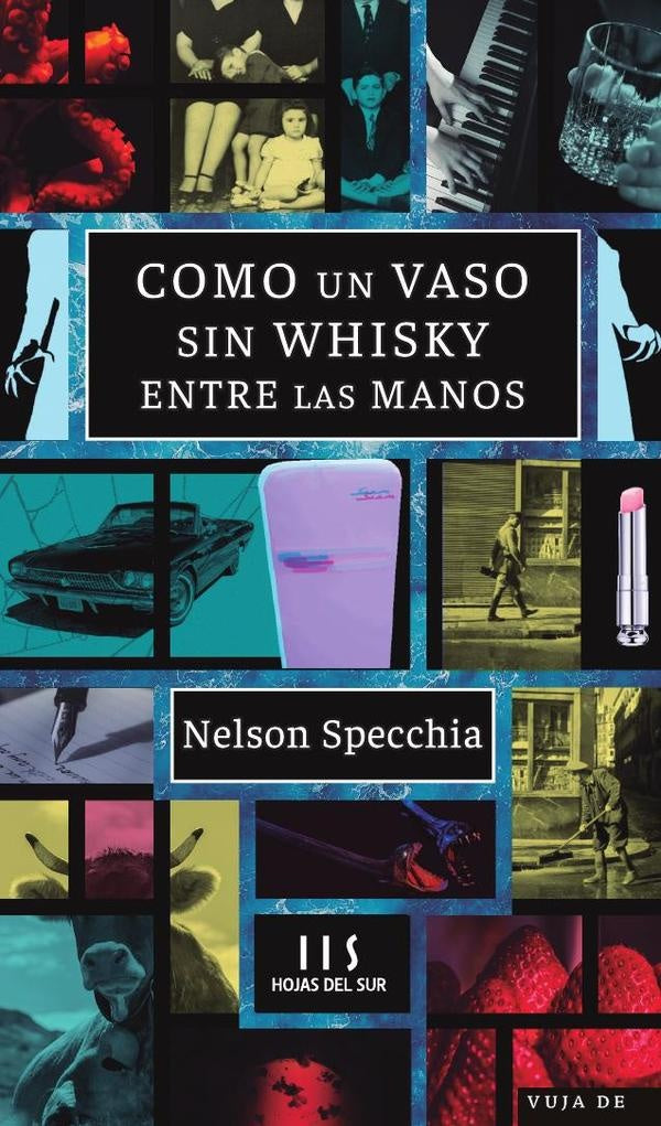 Como un vaso sin whisky entre las manos | Nelson Specchia