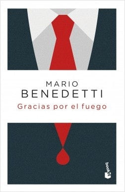 GRACIAS POR EL FUEGO*. | MARIO BENEDETTI