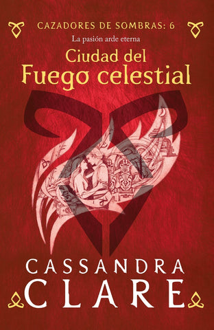 CAZADORES DE SOMBRAS 6.CIUDAD DE FUGO CELESTIAL*.. | Cassandra Clare