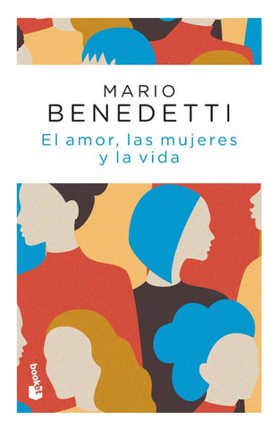 EL AMOR LAS MUJERES Y LA VIDA * | MARIO BENEDETTI
