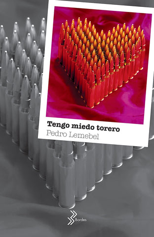 TENGO MIEDO TORERO | Pedro Lemebel