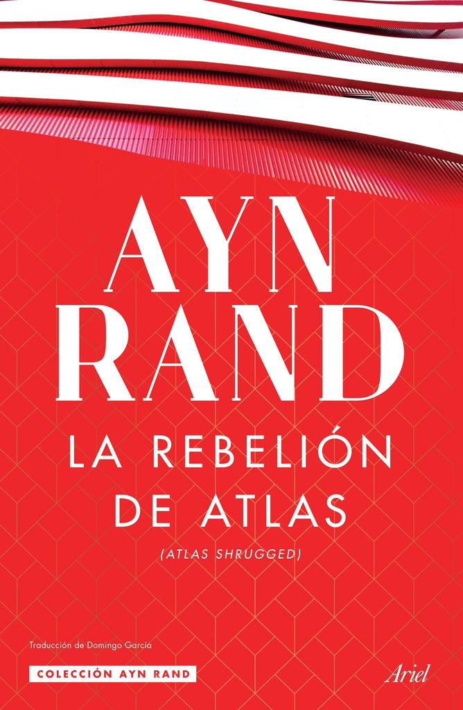LA REBELION DE ATLAS*.. | Ayn Rand