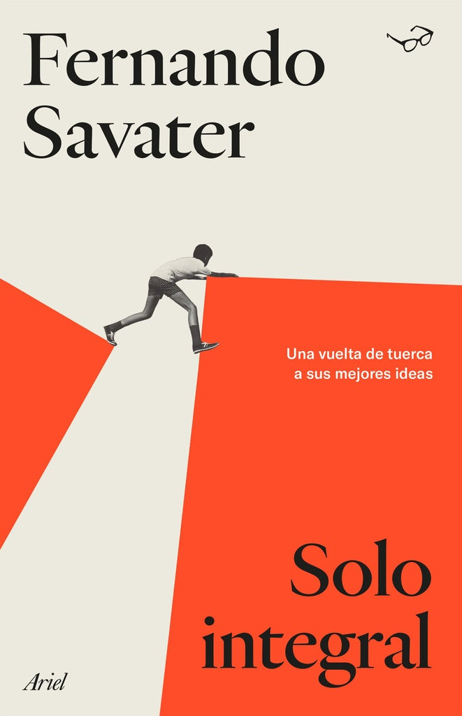 SOLO INTEGRAL. UNA VUELTA DE TUERCA A SUS MEJORES IDEAS* | Fernando Savater