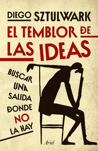 EL TEMBLOR DE LAS IDEAS POLITICAS | Diego Andrés Sztulwark