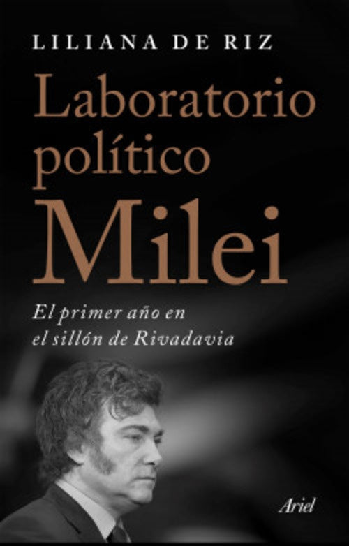 LABORATORIO POLÍTICO MILEI.. | Liliana De Riz
