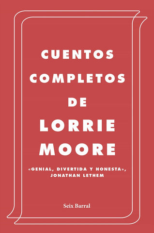 CUENTOS COMPLETOS DE LORRIE MOORE.. | Lorrie Moore