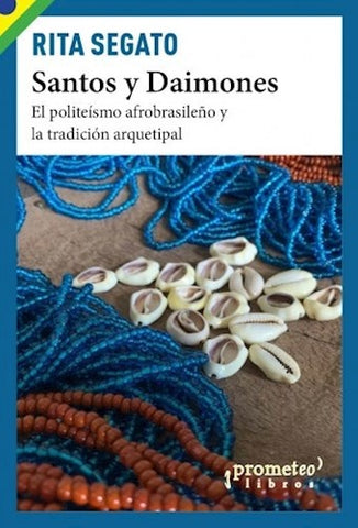 SANTOS Y DAIMONES.. | Rita Laura Segato