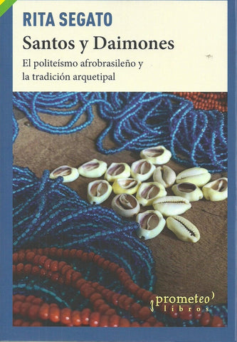 SANTOS Y DAIMONES.. | Rita Laura Segato