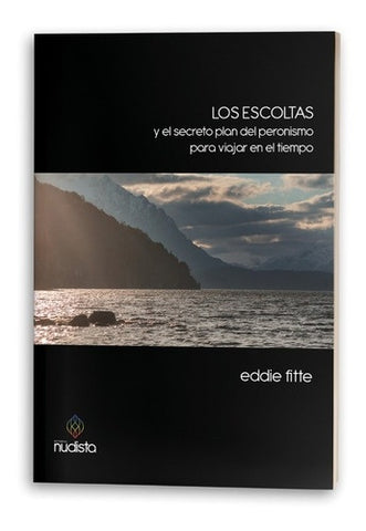 Los escoltas y el secreto plan del peronismo para viajar en el tiempo | Eddie Fitte