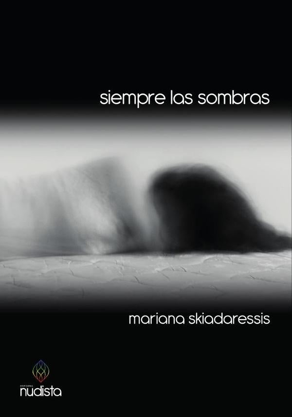 Siempre las sombras | Mariana Skiadaressis