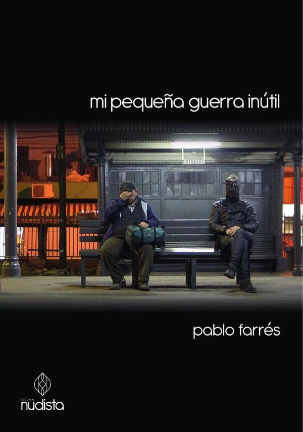 Mi pequeña guerra inútil | Pablo Farrés