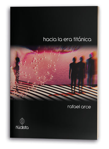 Hacia la era titánica | Rafael Arce