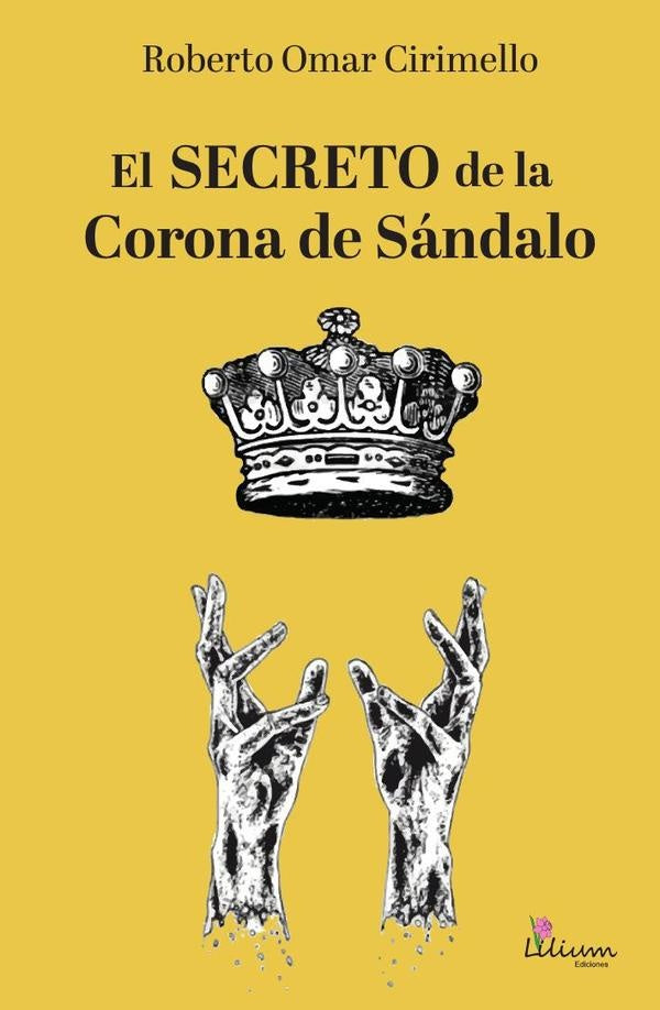 El secreto de la Corona de Sándalo | Roberto Omar Cirimello