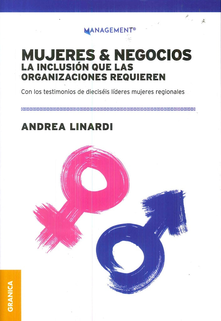 MUJERES Y NEGOCIOS. LA INCLUSION QUE LAS ORGANIZACIONES REQUIEREN.. | ANDREA LINARDI