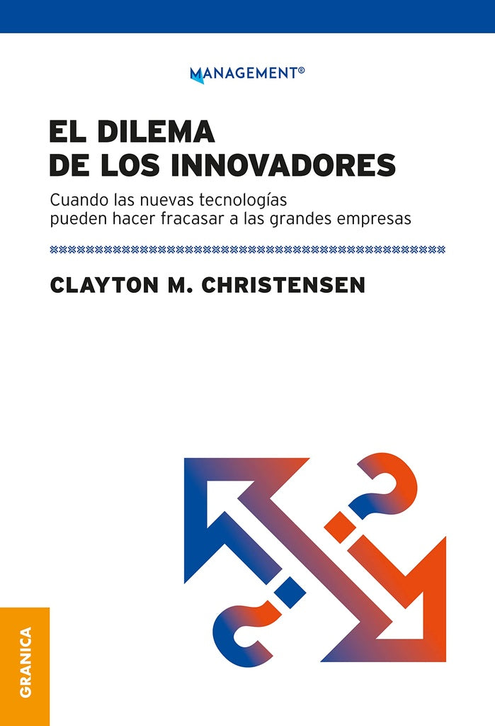 EL DILEMA DE LOS INNOVADORES.. | CLAYTON CHRISTENSEN