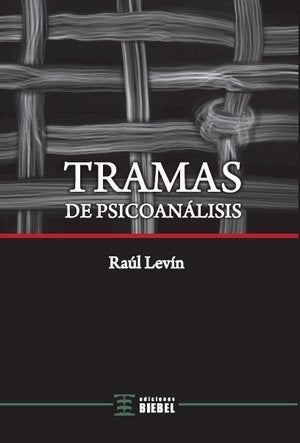 Tramas de psicoanálisis | Raúl Levín