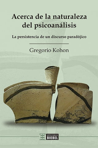 Acerca de la naturaleza del psicoanálisis  | Gregorio  Kohon