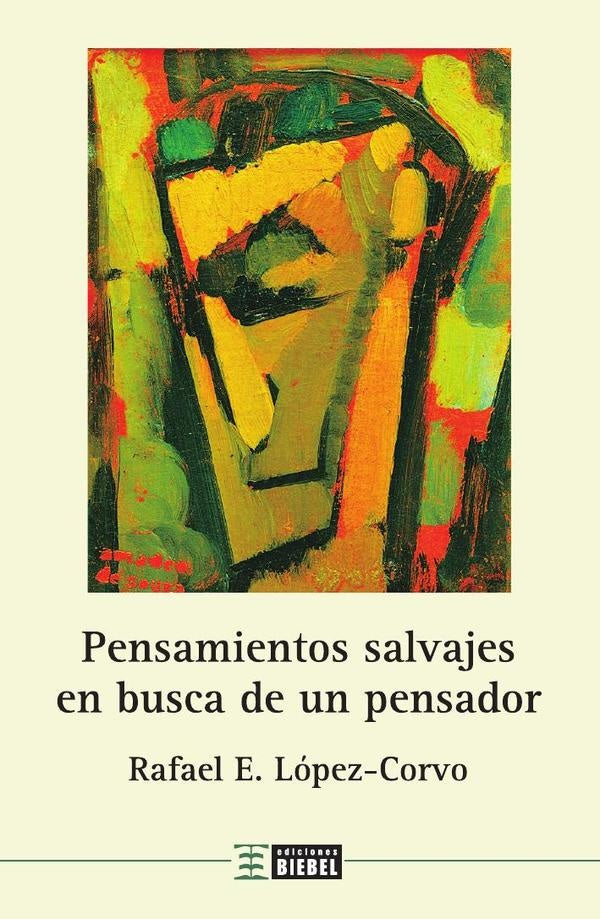 Pensamientos salvajes en busca de un pensador | Rafael E. López-Corvo