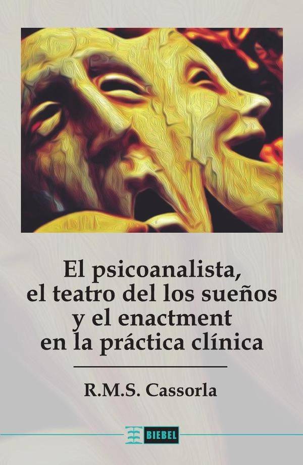 El psicoanalista, el teatro de los sueños y el enactment en la práctica clínica | R. M. S. Cassorla