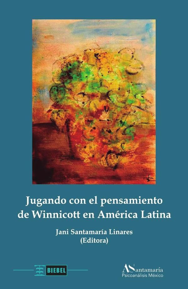 Jugando con el pensamiento de Winnicott en América Latina | Jani Santamaría Linares