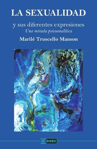 La sexualidad y sus diferentes expresiones | Marilé Truscello Manson