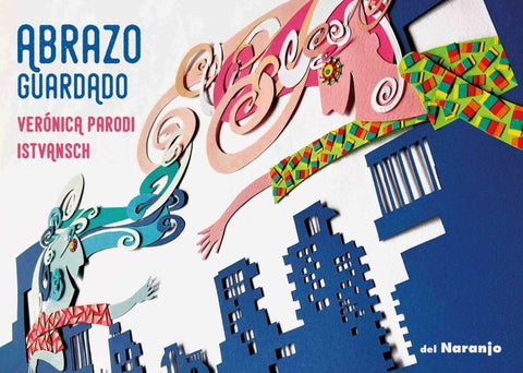 ABRAZO GUARDADO.. | VERONICA  PARODI