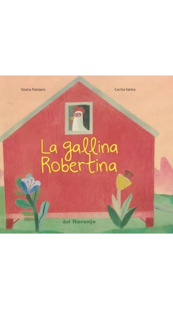 LA GALLINA ROBERTINA | Silvina Palmiero