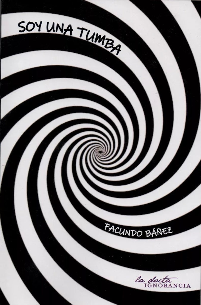 Soy una tumba | Facundo Bañez