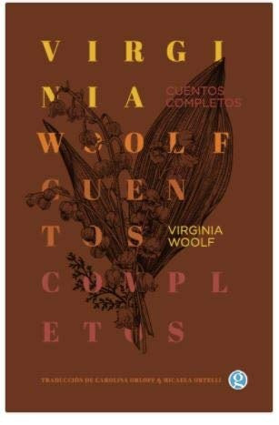 CUENTOS COMPLETOS VIRGINIA WOOLF*.. | Virginia Woolf