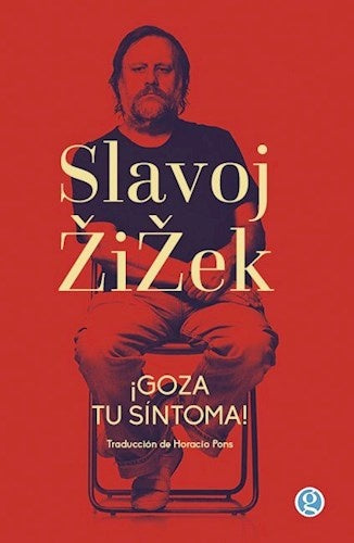 ¡GOZA TU SÍNTOMA! | Slavoj Zizek