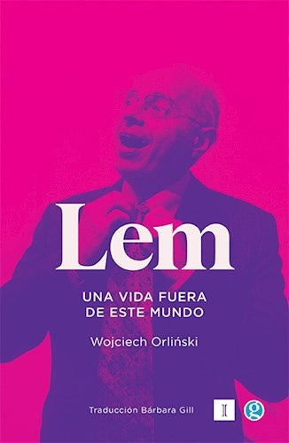 LEM. UNA VIDA FUERA DE ESTE MUNDO..* | Wojeciech Orlinski
