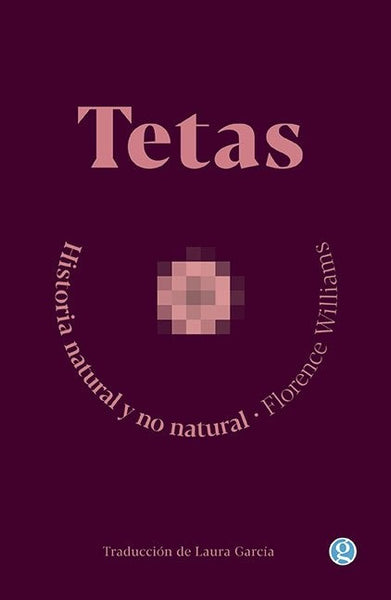 TETAS Historia natural y no natural* | FLORENCE WILLIAMS