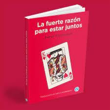 FUERTE RAZÓN PARA ESTAR JUNTOS, LA