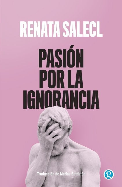 PASIÓN POR LA IGNORANCIA*.. | Renata Salecl