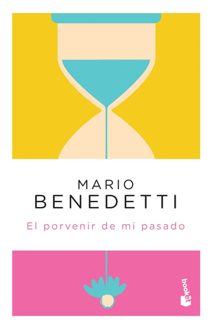 EL PORVENIR DE MI PASADO* | MARIO BENEDETTI