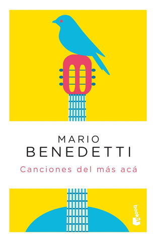 CANCIONES DEL MÁS ACÁ. | MARIO BENEDETTI