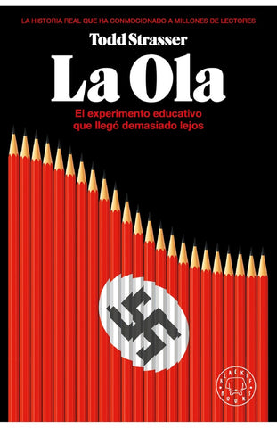LA OLA. EL EXPERIMENTO  EDUCATIVO QUE LLEGÓ DEMASIADO LEJOS* | Todd Strasser